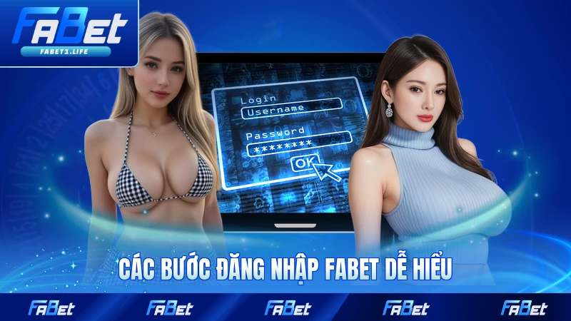 Các bước đăng nhập FABET dễ hiểu nhất cho người tiến tới sàn