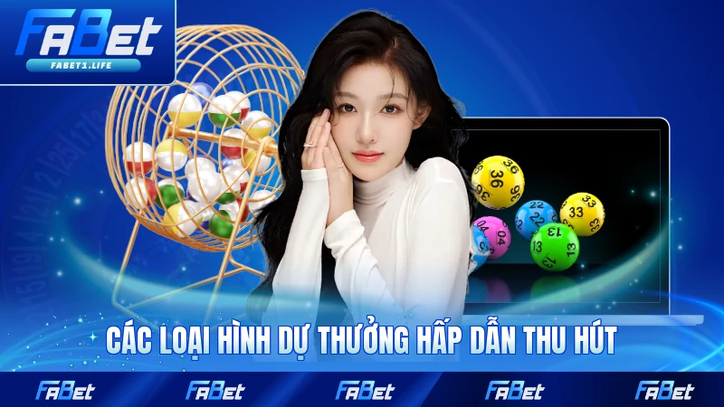 Các loại hình dự thưởng hấp dẫn thu hút nhất FABET