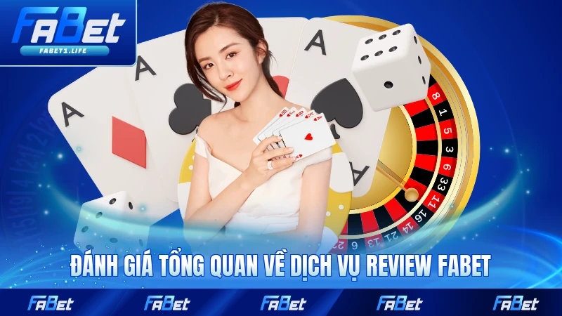 Review FABET - Đánh Giá Chi Tiết Năm 2026 2 Đánh giá tổng quan về dịch vụ review FABET