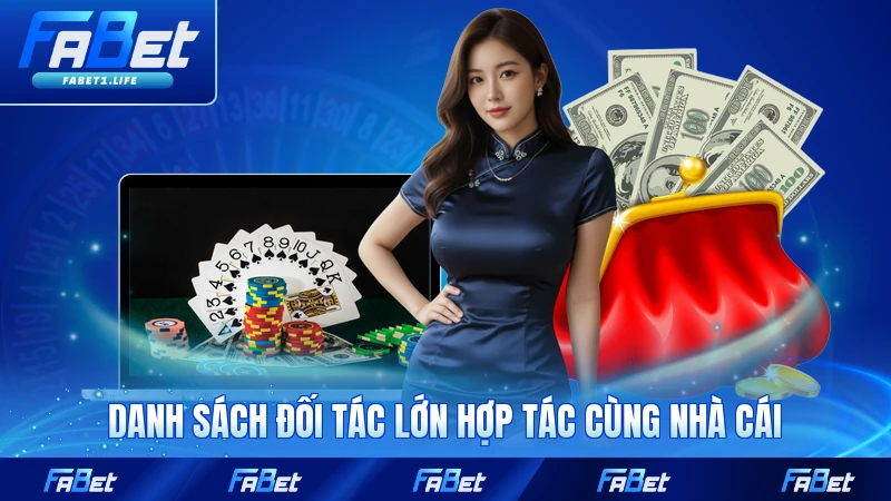 Danh sách đối tác lớn hợp tác cùng nhà cái FABET