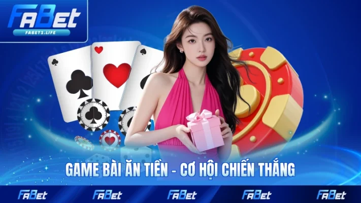 Game Bài Ăn Tiền - Cơ Hội Chiến Thắng Hữu Hiệu Cho Bạn