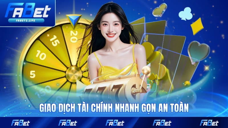 Giao dịch tài chính nhanh gọn an toàn