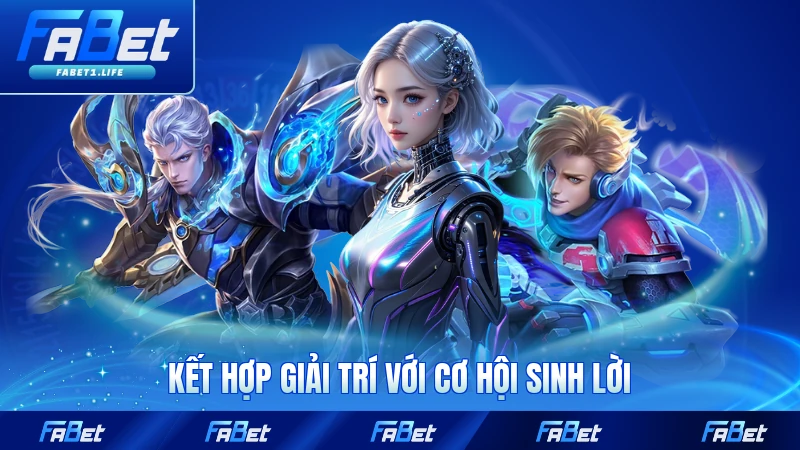 Kết hợp giải trí với cơ hội sinh lời
