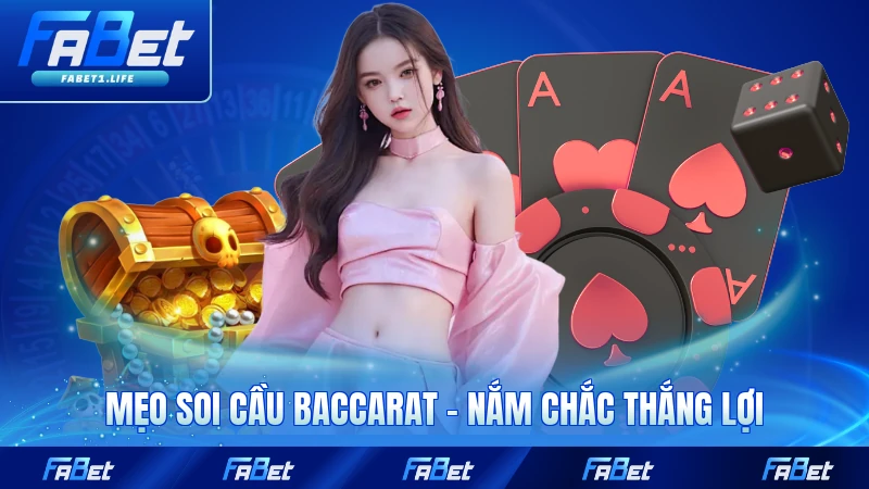 Mẹo Soi Cầu Baccarat - Chiến Thuật Nắm Chắc Thắng Lợi 2026