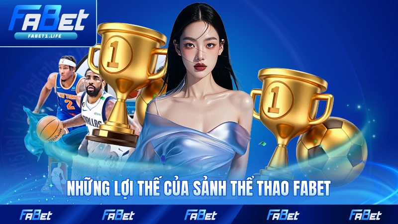 Những lợi thế của sảnh thể thao FABET với từng người