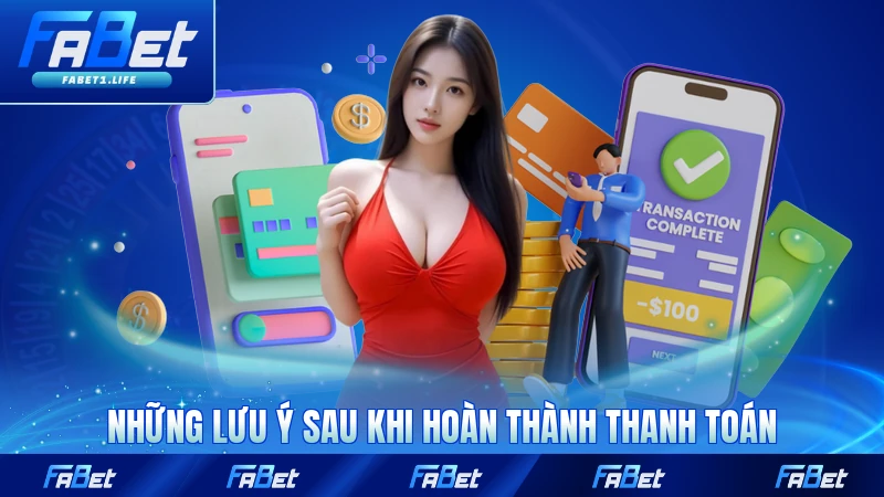 Những lưu ý sau khi hoàn thành thanh toán