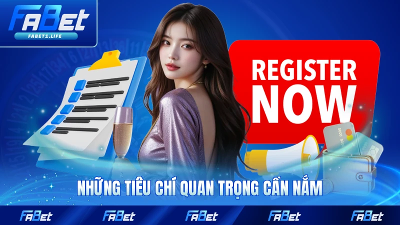 Những tiêu chí quan trọng cần nắm rõ trước khi đăng ký FABET