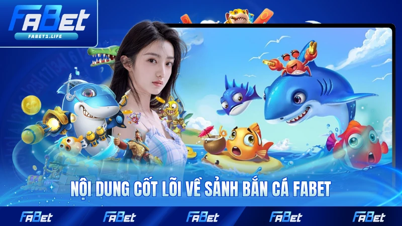 Nội dung cốt lõi về sảnh bắn cá FABET năm 2026