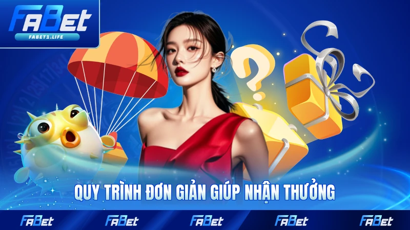 Quy trình đơn giản giúp nhận thưởng hiệu quả