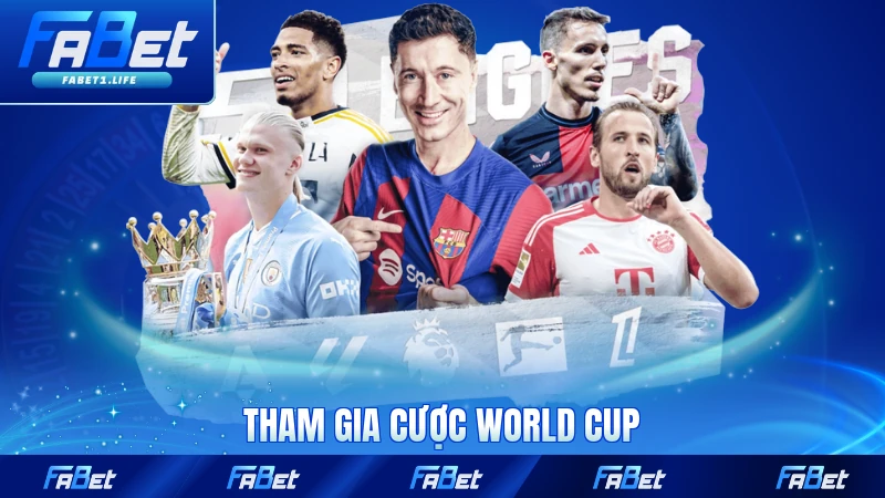 Tham gia cược World Cup với tỷ lệ cạnh tranh