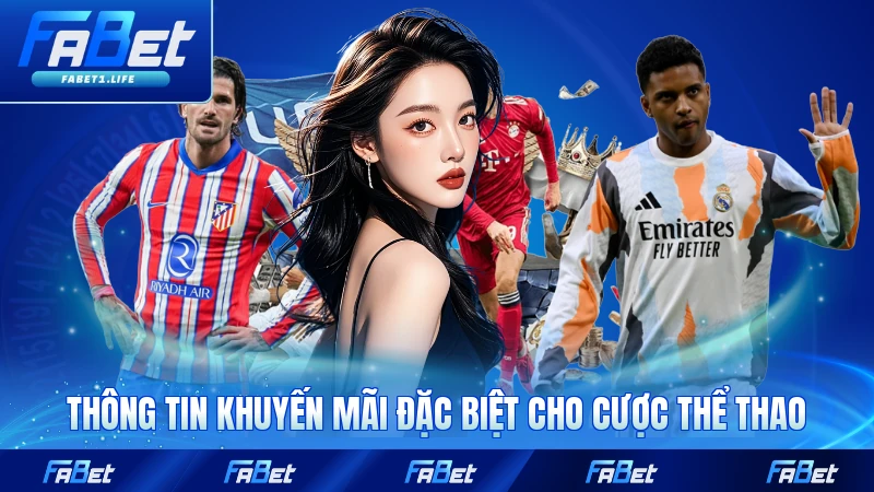 Thông tin khuyến mãi đặc biệt cho cược thể thao tại FABET