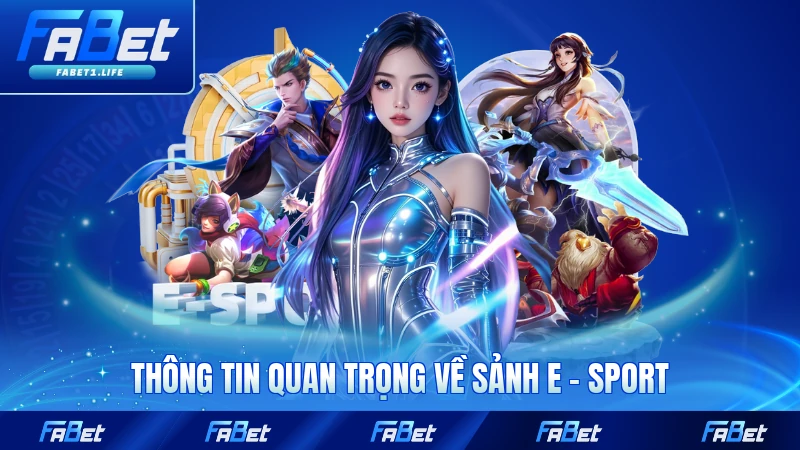 Thông tin quan trọng về sảnh E - sport FABET năm 2026