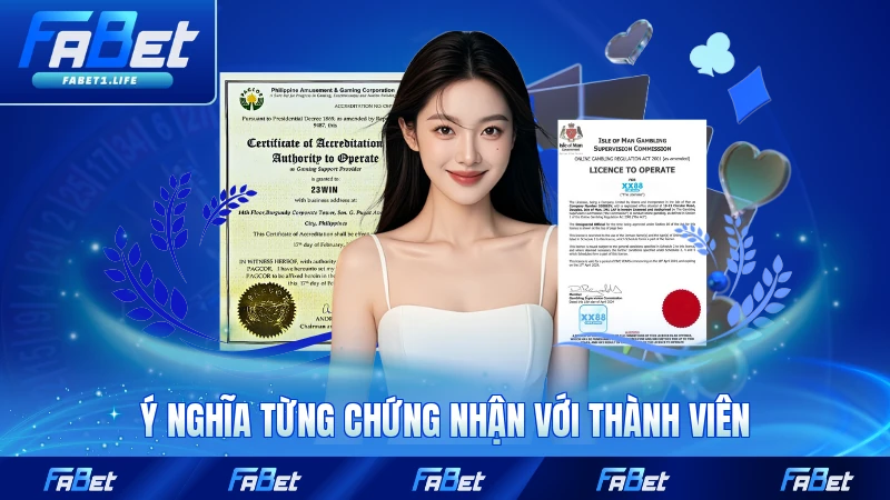 Ý nghĩa từng chứng nhận với thành viên FABET