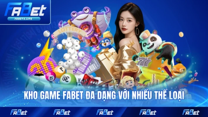 FABET 17 Kho game FABET đa dạng với nhiều thể loại